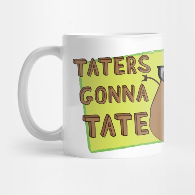 Taters Gonna Tate! by Hallustration